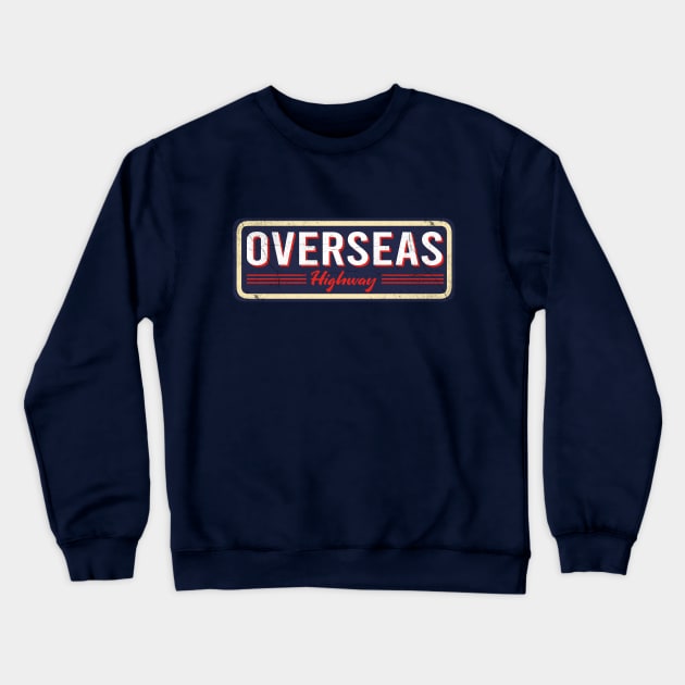 Welcome To Overseas Highway Crewneck Sweatshirt by Lump Thumb